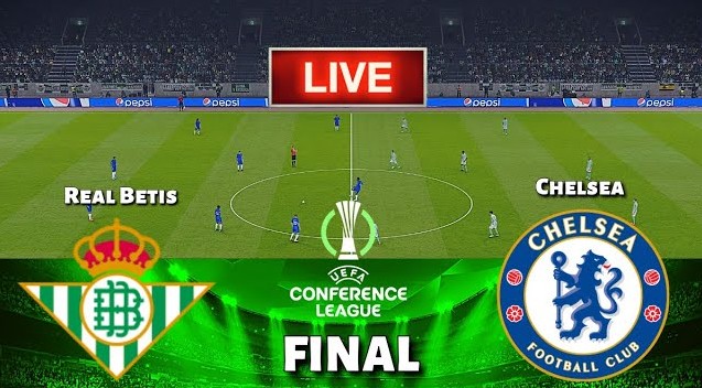 Dự đoán tỷ số chung kết Conference League: Real Betis vs Chelsea