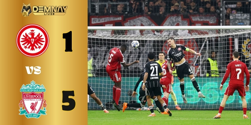 Liverpool huỷ diệt Frankfurt