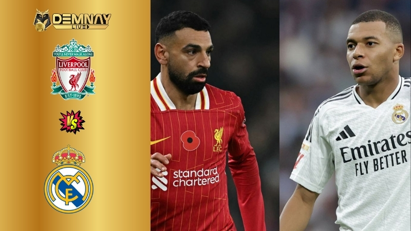 Dự đoán trận Liverpool vs Real Madrid