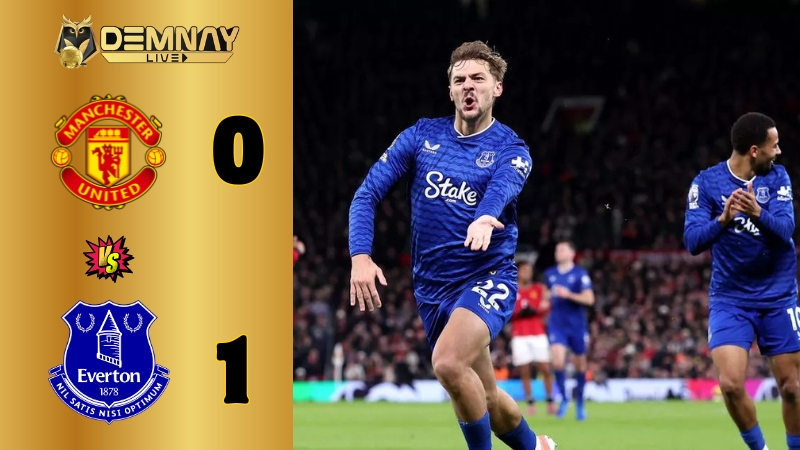 MU vẫn thảm bại nhục nhã trước Everton