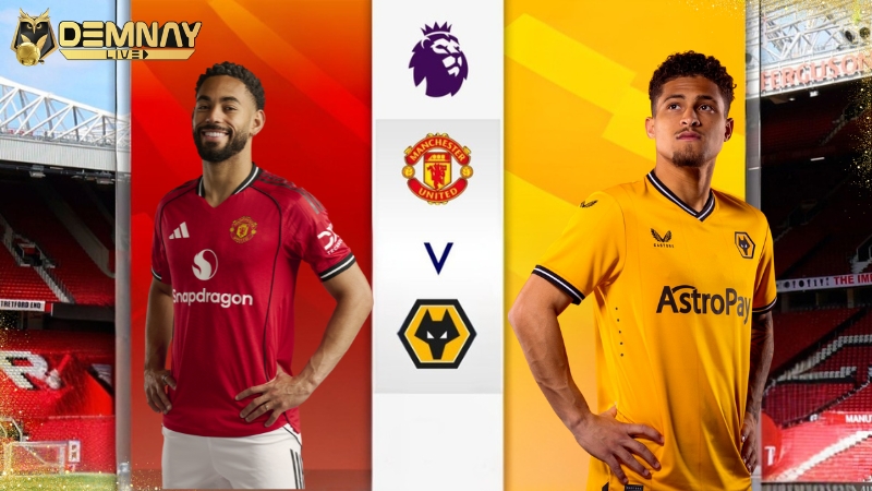 Lực lượng hiện tại Wolves vs MU