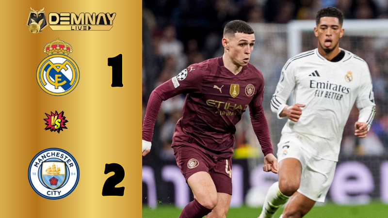 Man City ngược dòng đánh bại Real Madrid