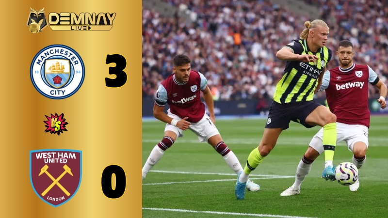 Man City nhấn chìm West Ham