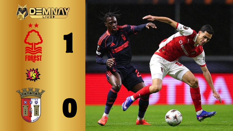 Nottingham Forest nhận thất bại trên sân của Braga