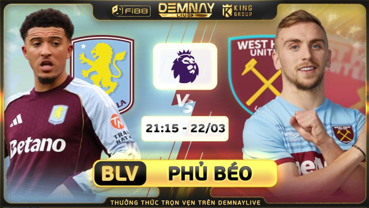 Aston Villa 2 - 0 West Ham: Bản lĩnh top 4 khiến West Ham tắt điện